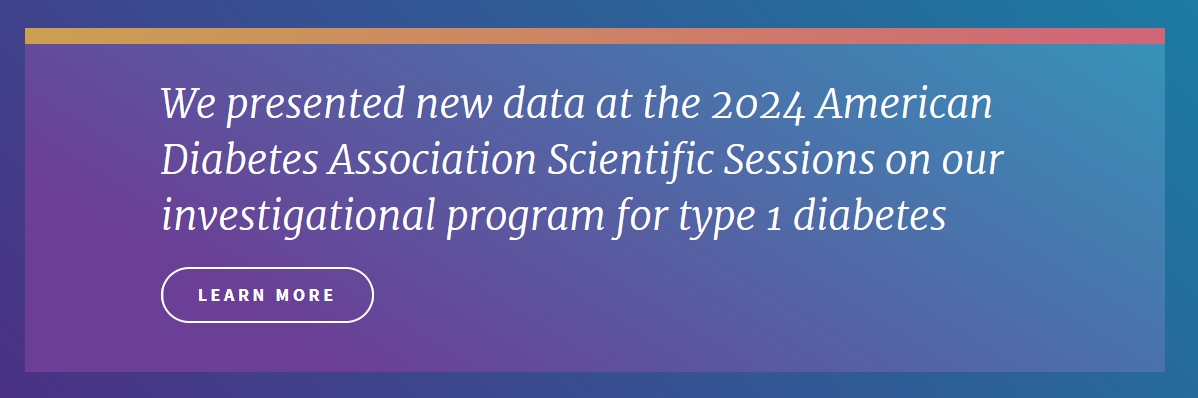 Vertex在美國糖尿病協(xié)會(huì )公布了VX-880治療1型糖尿病的1/2期研究的積極結果