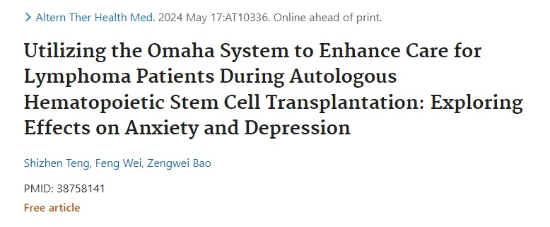 利用奧馬哈系統加強自體造血干細胞移植期間對淋巴瘤患者的護理:探索對焦慮和抑郁的影響 利用奧馬哈系統加強自體造血干細胞移植期間對淋巴瘤患者的護理:探索對焦慮和抑郁的影響